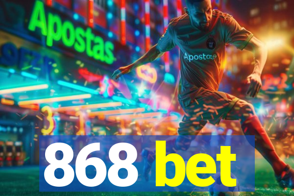 868 bet